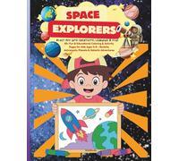 Space Explorers Coloring and Activity Book: 50+ Fun & Educational Coloring & Activity Pages for Kids Ages 4-8 - Rockets, Astronauts, Planets & Galactic Adventures