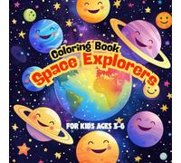 Space Explorers Coloring Book for Kids Ages 3-6: Fun and Easy Coloring Pages with Cute Astronauts, Rockets, Planets, and Alien Friends!