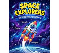 Space Explorers Coloring Book for Kids: Rockets, Spaceships & Space Travel Adventures: 30 Fun Coloring Pages About Rockets and Spacecraft for Children Ages 4-8