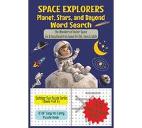 SPACE EXPLORERS - PLANETS, STARS, AND BEYOND WORD SEARCH: The Wonders of Outer Space, Fun & Educational, Brain Games for Kids, Teens, & Adults