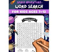 Space Explorers Word Search for Kids Ages 7-12: 50 Galactic Puzzles with Planets, Stars, Astronauts, and More: Discover the Wonders of Space, Boost ... Explore the Solar System, Master Space Terms,