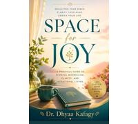 Space for Joy: A practical guide based on personal experience, research, and five years of trial and error