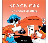Space Fox. Le secret de Mars - Marie-Laure Relun - Cepadues - broché - Album jeunesse