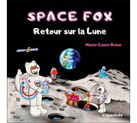 Space Fox. Retour sur la Lune Retour sur la lune - Marie-Laure Relun - Cepadues - broché - Document jeunesse