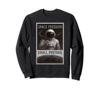 « Space Freedom Shall Prevail » Motif Astronaute de Science-Fiction de la Seconde Guerre Mondiale Sweatshirt