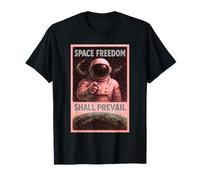 « Space Freedom Shall Prevail » Motif Astronaute de Science-Fiction de la Seconde Guerre Mondiale T-Shirt