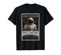 « Space Freedom Shall Prevail » Motif Astronaute de Science-Fiction de la Seconde Guerre Mondiale T-Shirt