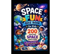 Space Fun Quiz Book for Kids: 300 Amazing Space Questions