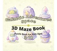 Space & Galactic Adventures Puzzle Book for Kids Ages 8-10: 80+ fun and engaging 3D mazes puzzles for learning focus, problem solving, critical thinking, screen-free activity, and confidence building