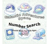 Space & Galactic Adventures Puzzle Book for Kids Ages 8-10: 80+ fun and engaging number search puzzles for learning focus, problem solving, critical ... screen-free activity, and confidence building
