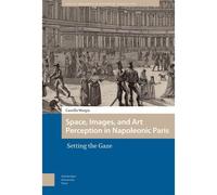 Space, Images, And Art Perception In Napoleonic Paris