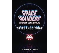 SPACE INVADERS INFINITY GENE EVOLVE SPIELANLEITUNG: Das volle Evolution-Erlebnis freischalten