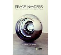 Space Invaders: Race, Gender and Bodies Out of Place