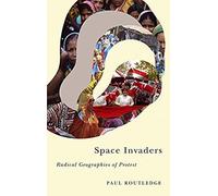 Space Invaders: Radical Geographies Of Protest