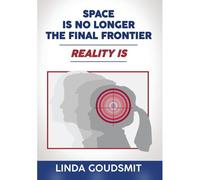 Space Is No Longer The Final Frontier-Reality Is