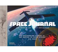 Space Journal: The Art and Science of Cosmic Exploration /anglais