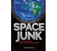 Space Junk: The Dangers of Polluting Earth's Orbit
