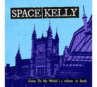 Space Kelly – Come to My World: a Tribute to Sarah