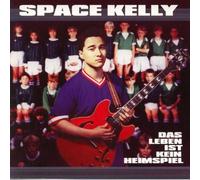 Space Kelly - Das Leben Ist Kein Heimspiel