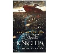 Space Knights: Last On The Line: 1 (War For Marain)