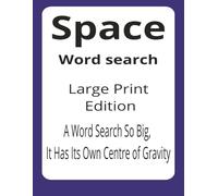 Space Large Print Word Search Puzzle Book: Word Searches with Easy to Read Print about Galaxies, Stardust, Celestial Bodies and More | 8.5 x 11 ... for Vacations, Holidays and Free Times