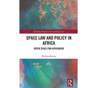 Space Law and Policy in Africa Outer Space Pan-Africanism - William Kiema - Routledge - ebook (ePub) - Livre