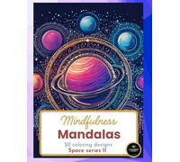 Space Mandala Coloring Book for Adults: 50 Unique Cosmic Designs with Saturn Rings, Stars, Sun & Moon to Inspire Creativity | Space Series II