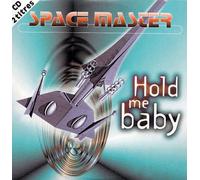 Space Master - Hold Me Baby