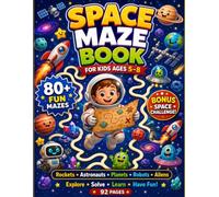 Space Maze Book for Kids Ages 5-8: 80+ Fun Mazes with Rockets, Astronauts, Planets, Robots, Aliens & Bonus Space Explorer Challenges