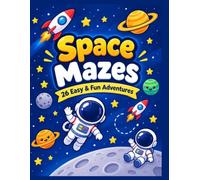 Space Mazes : 26 Easy & Fun Black and White: 26 Easy and Fun Mazes to Help the Rocket Find the Planet! Large Print Black and White Line Art Activity Book, Perfect Gift for Little Astronauts