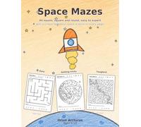 Space Mazes: 44 mazes, square and round, easy to expert - with a unique fact about space science on every page!