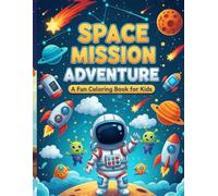 Space Mission Adventure: A Fun Coloring Book for Kids