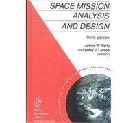 Space Mission Analysis and Design, Space Technology Library, Volume 8 Wiley J. Larson (Auteur)