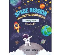 SPACE MISSION: Building Fine Motor Skills: Pre-K to 2nd Grade Occupational Therapy Kids Workbook for Ages 4 - 9