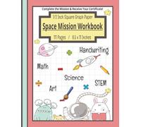 Space Mission Graph Paper Workbook for Kids Ages 4-11: Astronaut Logbook with ½-Inch Grid for STEM, Math, Science & Handwriting Practice - Includes ... - A Graph Geek Notebook for Young Explorers
