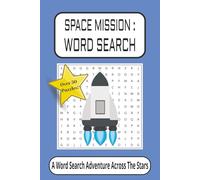 Space Mission Word Search Puzzle Book: Word Searches with easy to read print about Space, Planets, The Universe and more | 6x9 inches, 110 pages | 50+ ... for Holidays, Vacations and Free Time