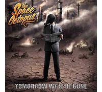 Space Octopus - Tomorrow We'll Be Gone