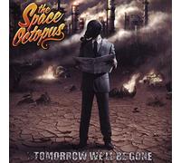 Space Octopus - Tomorrow We'll Be Gone