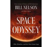 Space Odyssey Risk, Rivalries, and the Next Giant Leap - Bill Nelson - Harper Horizon - ebook (ePub) - Livre