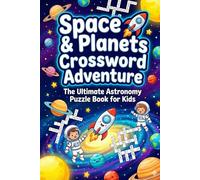 Space & Planets Crossword Adventure: The Ultimate Astronomy Puzzle Book for Kids