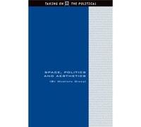 Space, Politics And Aesthetics (Taking On The Political) (Paperback) Mustafa Dikec, (Auteur)