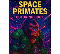 Space Primates War Coloring Book: Cyberpunk Apes, Monkeys, Gorillas, Chimps, Baboons & Robots in Epic Spaceship Battles: Neon-Clad Apes and Futuristic Warriors Clash in Galactic Combat