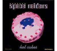 Space Raiders - Hot Cakes