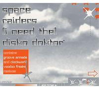 Space Raiders - (I need the) disko doktor (CD1, incl. Groove Armada Remix)