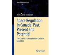Space Regulation In Canada: Past, Present And Potential