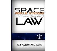 Space Rescue Systems In The Context Of International Law