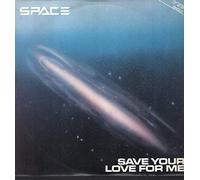 SPACE / SAVE YOUR LOVE FOR ME