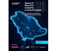 Space & Security Industry in Saudi Arabia 2026: CURRENT TRENDS ANDPERSPECTIVES