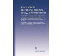 Space shuttle operational planning, policy, and legal issues: Hearings before the Subcommittee on Space Science and Applications of the Committee on ... first session, September 25, 26, 1979