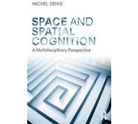 Space & Spatial Cognition Michel French National Center For Scientific Research Denis, In Orsay France Member Of The Laboratory Of Computer Science For Mechanics And Engineer Sciences Limsi - Cnrs (Au